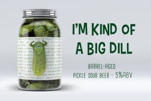 I’m Kind of a Big Dill” Barrel-Aged Pickle Sour