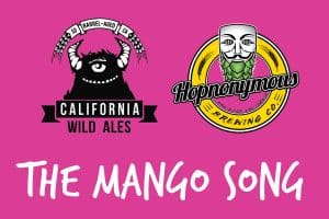 The Mango Song | California Wild Ales | Hopnonomous Brewing
